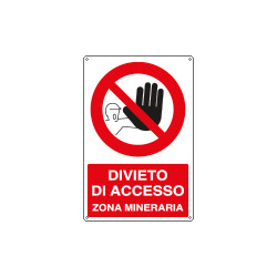 Cartello divieto di accesso zona mineraria