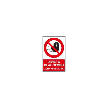Cartello divieto di accesso zona mineraria