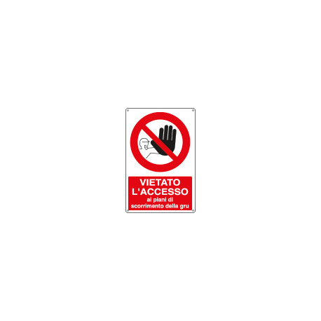 Cartello divieto vietati accesso piani gru