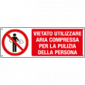 Cartello vietato utilizzare aria compressa per la pulizia della person