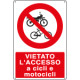 Cartello divieto vietato accesso cicli motocicli