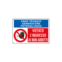 Cartello informazione VIETATO INGRESSO VANO TECNICO GENERATORE FOTOVOL