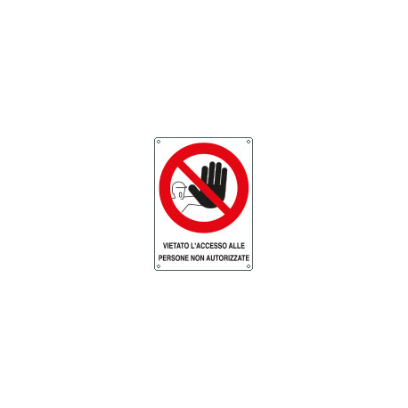 Cartello vietato accesso persone non autorizzate