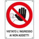 Cartello divieto vietato l'ingresso ai non addetti