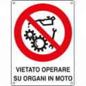 Cartello divieto operare su organi in moto
