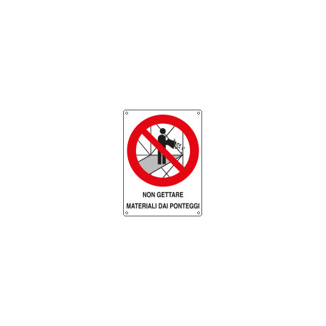 Cartello divieto non gettare materiali dai ponteggi