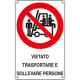 Cartello vietato trasportare e sollevare persone