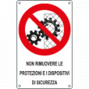 Cartello divieto non rimuovere dispositivi sicurezza