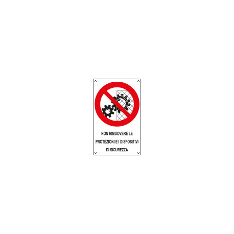 Cartello divieto non rimuovere dispositivi sicurezza