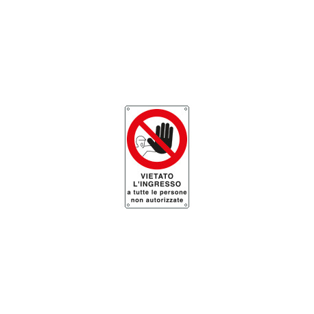 Cartello vietato ingresso persone non autorizzate