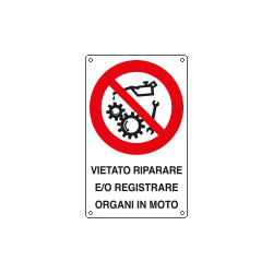 Cartello divieto riparare registrare organi in moto