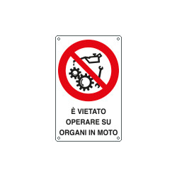 Cartello vietato operare su organi in moto