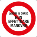 Cartello monofacciale 250 x 250 "NON EFFETTUARE MANOVRE"