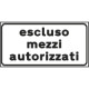 Tabella aggiuntiva ESCLUSO MEZZI AUTORIZZATI