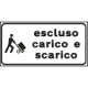 Tabella aggiuntiva rifrangente ESCLUSO CARICO SCARICO