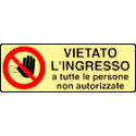 Etichetta fotoluminescente vietato ingresso. . . . . .