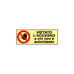 Cartello fotoluminescente vietato accesso non autoriz