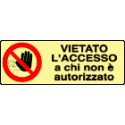 Cartello fotoluminescente vietato accesso non autoriz