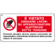 Cartello E' vietato eseguire lavori su apparecchiature. . EN ISO 7010