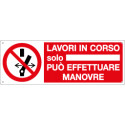 Cartello divieto" lavori in corso. solo. . . puo' effettuare manovre