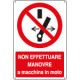 Cartello vietato effettuare manovre macchina in moto EN ISO 7010