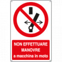 Cartello vietato effettuare manovre macchina in moto EN ISO 7010