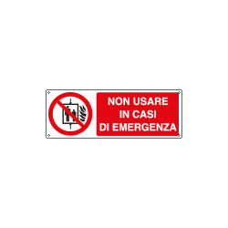 Cartello divieto non usare in caso di emergenza EN ISO 7010