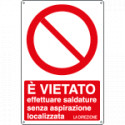 Cartello divieto di effettuare saldature. . . UNI ISO 7010