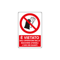 Cartello divieto uso guanti agli operatori EN ISO 7010