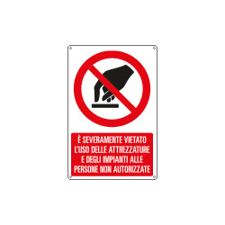 Cartello divieto uso attrezzature impianti a persone EN ISO 7010