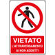 Cartello divieto attraversamento ai non addetti EN ISO 7010