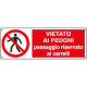 Cartello vietato passaggio pedoni EN ISO 7010