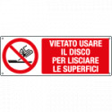 Cartello vietato usare disco lisciare superfici EN ISO 7010