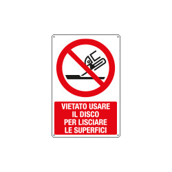 Cartello vietato usare disco lisciare superfici EN ISO 7010