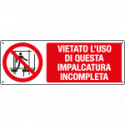 Cartello divieto vietato usare impalcatura incompleta EN ISO 7010