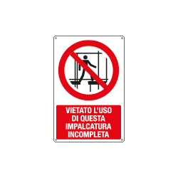 Cartello vietato l'uso impalcatura incompleta EN ISO 7010