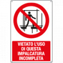 Cartello vietato l'uso impalcatura incompleta EN ISO 7010
