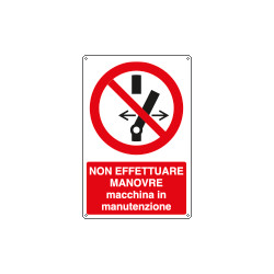 Cartello non manovrare macchina in manutenzione EN ISO 7010