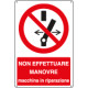 Cartello divieto effettuare manovre si lavora. . . . . EN ISO 7010