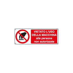 Etichetta vietato uso macchina persone non autorizzati EN ISO 7010