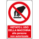 Cartello divieto uso macchina persone non autorizzate EN ISO 7010