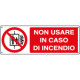 Cartello divieto non usare in caso di incendio EN ISO 7010
