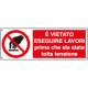 Cartello divieto vietato eseguire lavori prima che. . . . EN ISO 7010