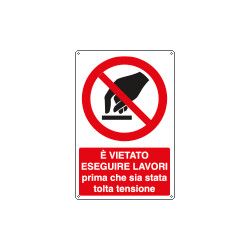 Cartello divieto vietato eseguire lavori prima che. . . . EN ISO 7010