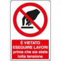 Cartello divieto vietato eseguire lavori prima che. . . . EN ISO 7010