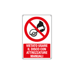 Cartello vietato usare disco con attrezzature manuali EN ISO 7010