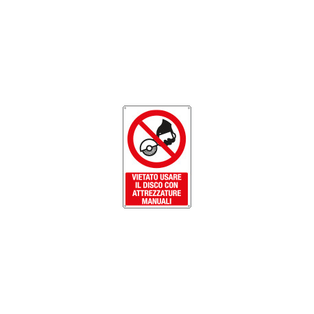 Cartello vietato usare disco con attrezzature manuali EN ISO 7010