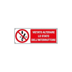 Cartello divieto vietato alterare lo stato interruttore UNI ISO 7010