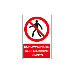 Cartello divieto Non avvicinarsi macchina moto EN ISO 7010