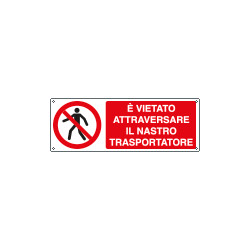 Cartello vietato attraversare il nastro trasportatore EN ISO 7010